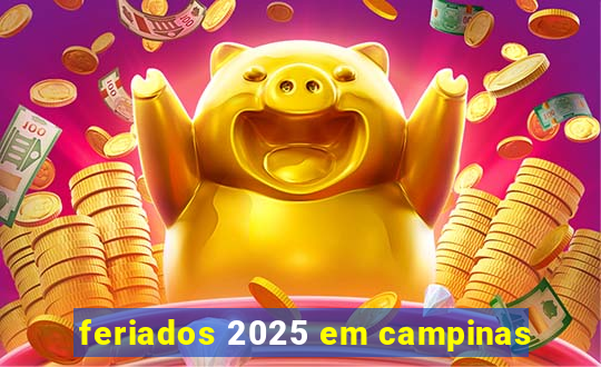 feriados 2025 em campinas